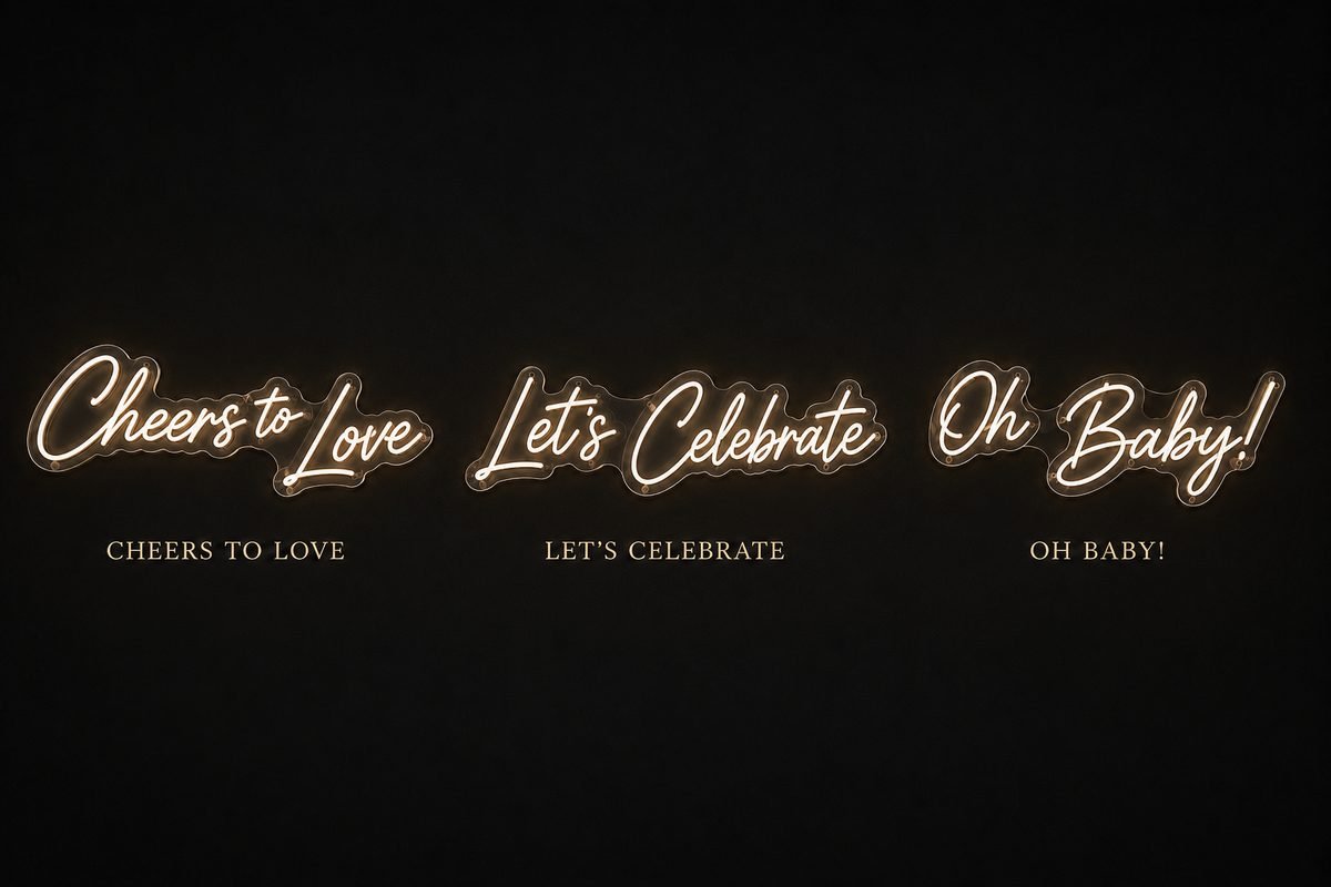 Examples of available neon phrases: Cheers to Love, Let’s Celebrate, Oh Baby!